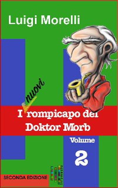 I nuovi rompicapo del Doktor Morb