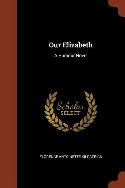 Our Elizabeth: A Humour Novel