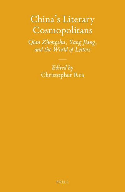 China’s Literary Cosmopolitans: Qian Zhongshu, Yang Jiang, and the World of Letters