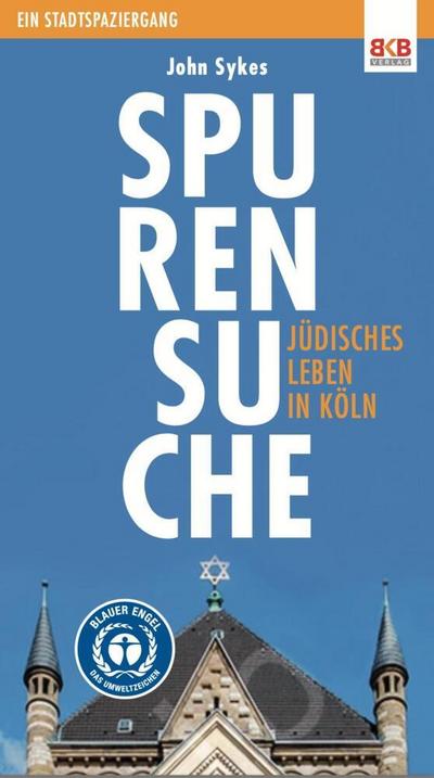 Spurensuche - Jüdisches Leben in Köln 