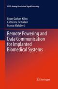 Remote Powering and Data Communication for Implanted Biomedical Systems