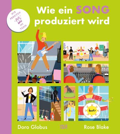 Wie ein Song produziert wird - Ein bunt illustriertes Kindersachbuch über Musik, Kreativität und Teamwork