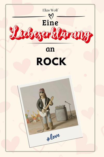 Eine Liebeserklärung an Rock