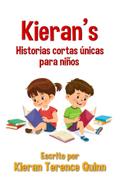 Kieran’s Historias cortas únicas para niños