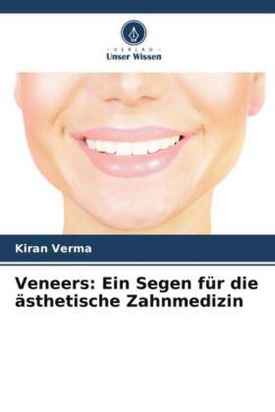 Veneers: Ein Segen für die ästhetische Zahnmedizin