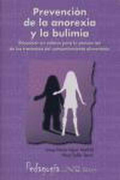 Prevención de la anorexia y la bulimia : educación en valores para la prevención de los trastornos del comportamiento alimentario