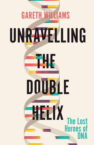 Unravelling the Double Helix