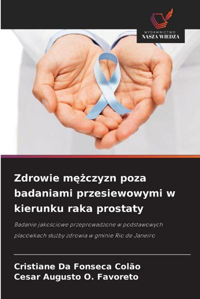 Zdrowie m¿¿czyzn poza badaniami przesiewowymi w kierunku raka prostaty