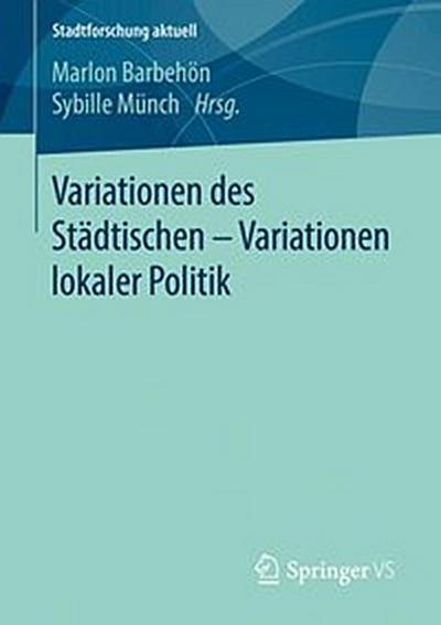 Variationen des Städtischen – Variationen lokaler Politik