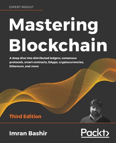 Mastering Blockchain - Third Edition