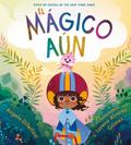 El Mágico Aún (the Magical Yet)