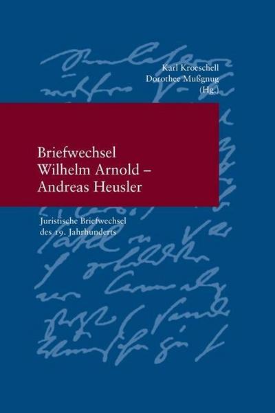 Briefwechsel Wilhelm Arnold und Andreas Heusler
