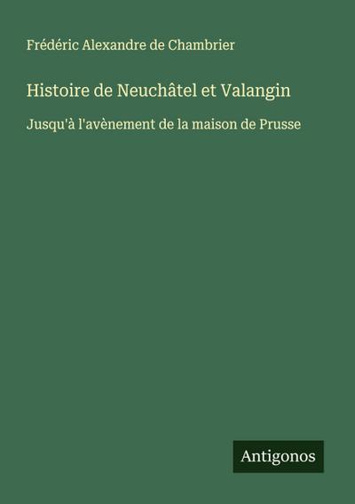 Histoire de Neuchâtel et Valangin