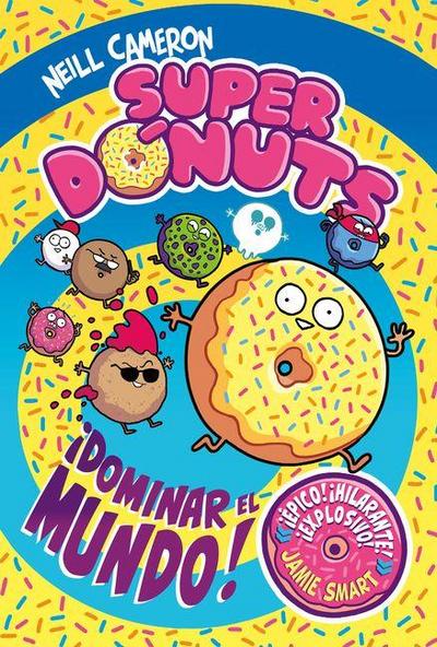 Superdónuts. ¡Dominar El Mundo! / Donut Squad: Take Over the World!
