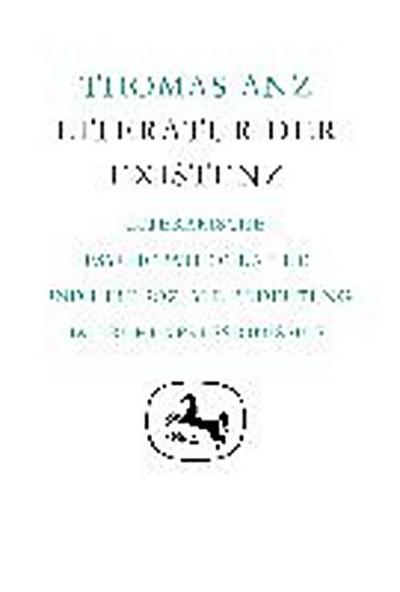 Literatur der Existenz - Thomas Anz