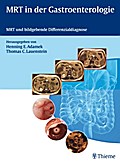 MRT in der Gastroenterologie: MRT und bildgebende Differenzialdiagnose