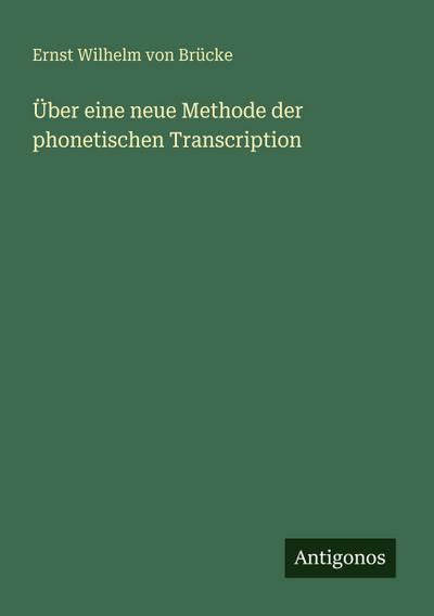 Über eine neue Methode der phonetischen Transcription