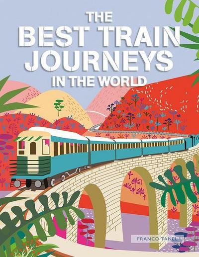 The Best Train Journeys in the World