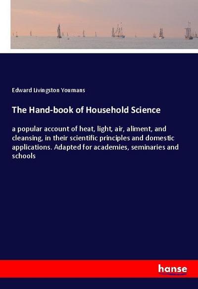 The Hand-book of Household Science