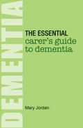 The Essential Carer’s Guide to Dementia