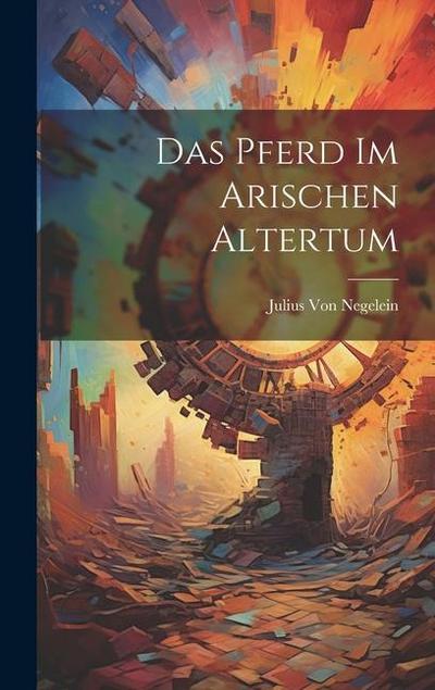 Das Pferd Im Arischen Altertum