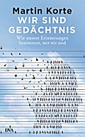 Wir sind Gedächtnis