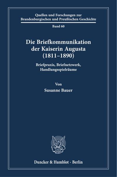 Die Briefkommunikation der Kaiserin Augusta (1811-1890)