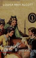 The Complete Little Women: Little Women, Good Wive