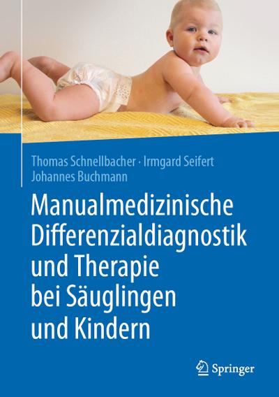 Manualmedizinische Differenzialdiagnostik und Therapie bei Säuglingen und Kindern