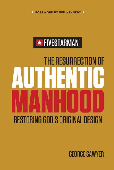 Resurrection of Authentic Manhood