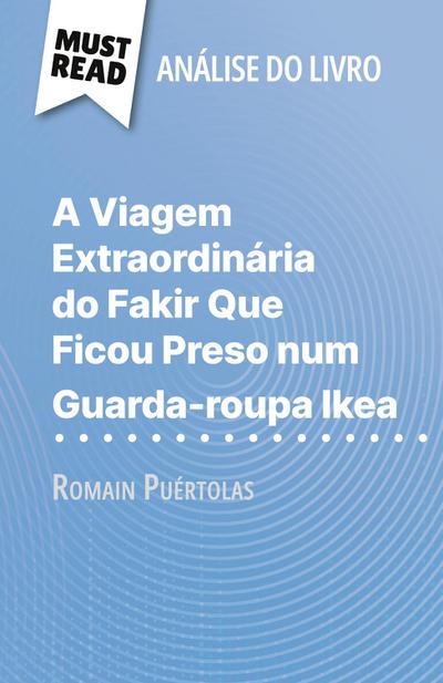 A Viagem Extraordinária do Fakir Que Ficou Preso num Guarda-roupa Ikea de Romain Puértolas (Análise do livro)