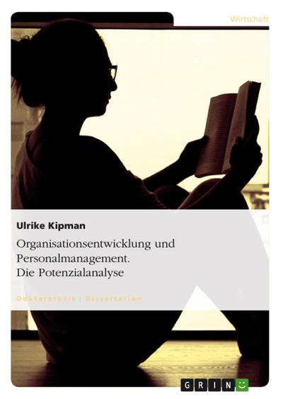 Organisationsentwicklung und Personalmanagement unter besonderer Berücksichtigung der Potenzialanalyse