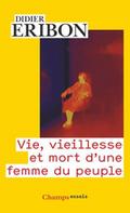 Vie, vieillesse et mort d’une femme du peuple