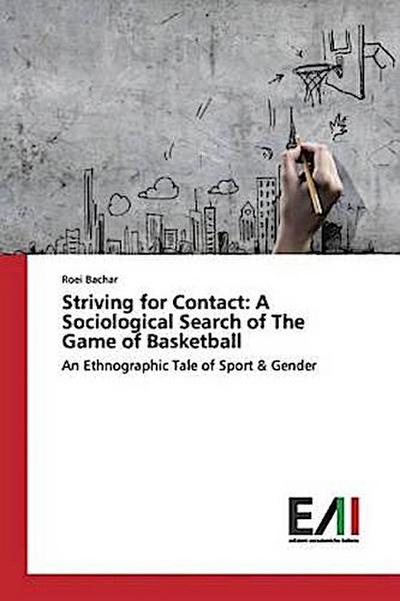 Striving for Contact: A Sociological Search of The Game of Basketball