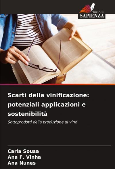 Scarti della vinificazione: potenziali applicazioni e sostenibilità