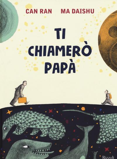 Ti chiamerò papà