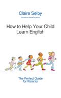How to Help Your Child Learn English - The Perfect Guide for Parents