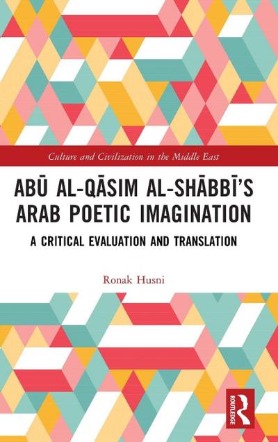 Ab¿ al-Q¿sim al-Sh¿bb¿’s Arab Poetic Imagination