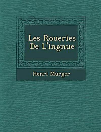 Les Roueries de L’Ing Nue
