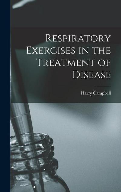 Respiratory Exercises in the Treatment of Disease