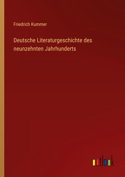 Deutsche Literaturgeschichte des neunzehnten Jahrhunderts