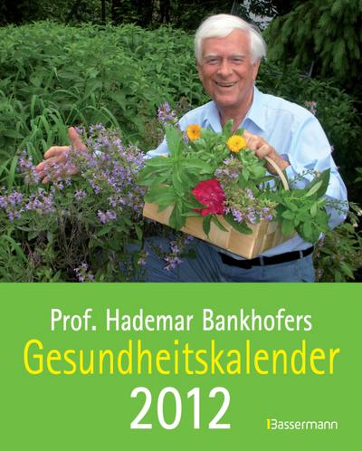 Prof. Hademar Bankhofers Gesundheitskalender 2012
