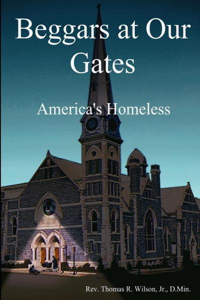 Beggars at Our Gates, America’s Homeless