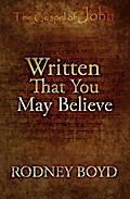Written That You May Believe