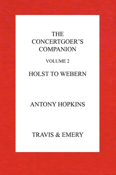 The Concertgoer’s Companion - Holst to Webern