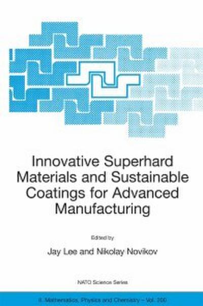 Innovative Superhard Materials and Sustainable Coatings for Advanced Manufacturing