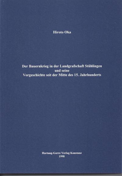 Der Bauernkrieg in der Landgrafschaft Stühlingen und seine Vorgeschichte seit der Mitte des 15. Jahrhunderts