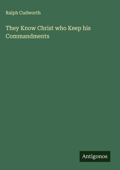 They Know Christ who Keep his Commandments
