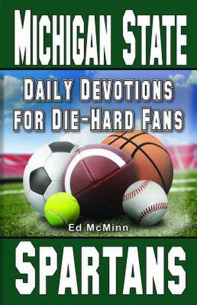 Daily Devotions for Die-Hard Fans Michigan State Spartans: