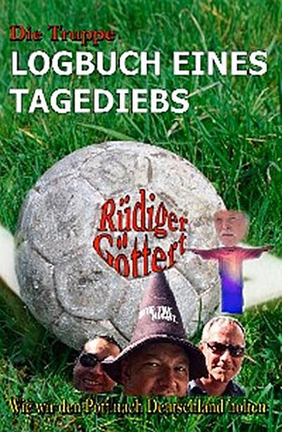 Die Truppe - Logbuch eines Tagediebs